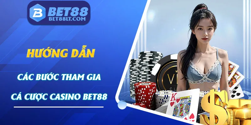 Chi tiết cách cược tại sòng bạc online tại Bet88